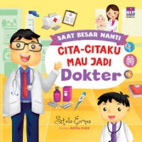 Image of Saat Besar Nanti: Cita-Citaku Mau Jadi Dokter